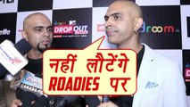 Roadies: Raghu Ram और Rajeev नहीं जाना चाहते SHOW पर वापस; Here's why | Filmibeat