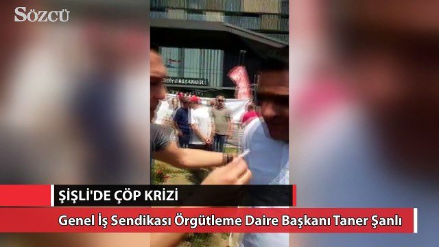 Şişli'de çöp krizi! Genel İş Sendikası Başkanı Taner Şanlı'nın açıklaması