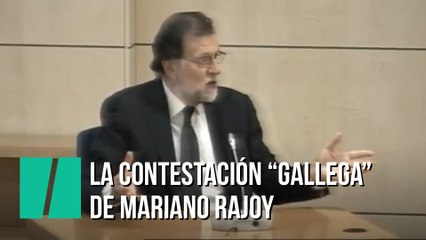 Rajoy se hace 'el gallego' en el juicio por la trama Gürtel