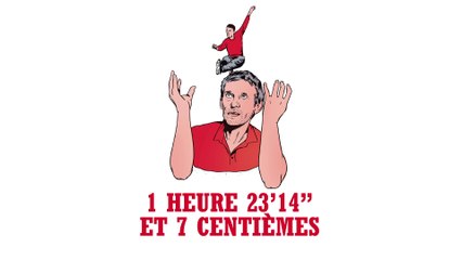 Tu peux tout perdre / 1 heure 23’14’’ et 7 centièmes