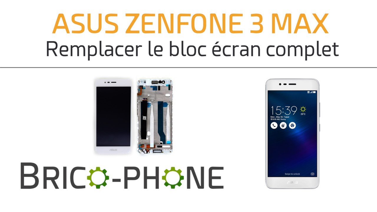 Zenfone 3 Max : changer le bloc écran complet pré-monté