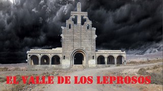 El Valle De Los LEPROSOS - LUGARES ABANDONADOS - URBEX