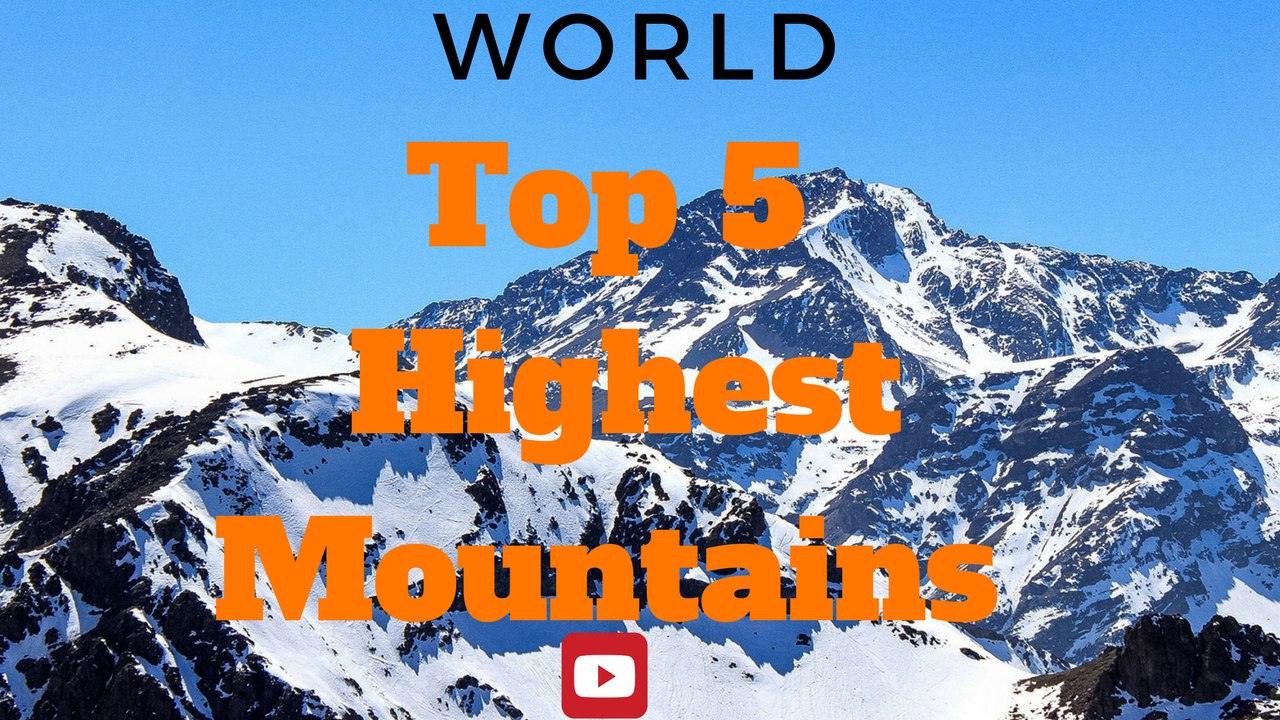 Top 5 mountains in the World