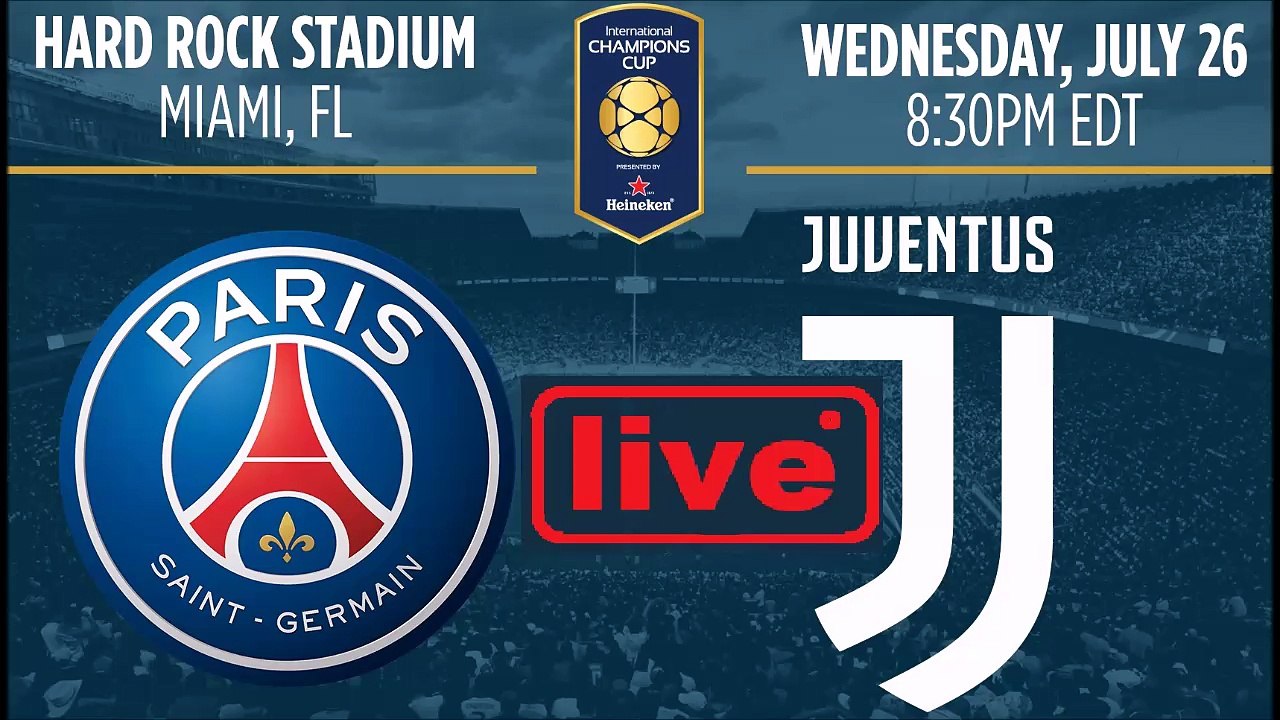 psg vs juventus live international champions cup