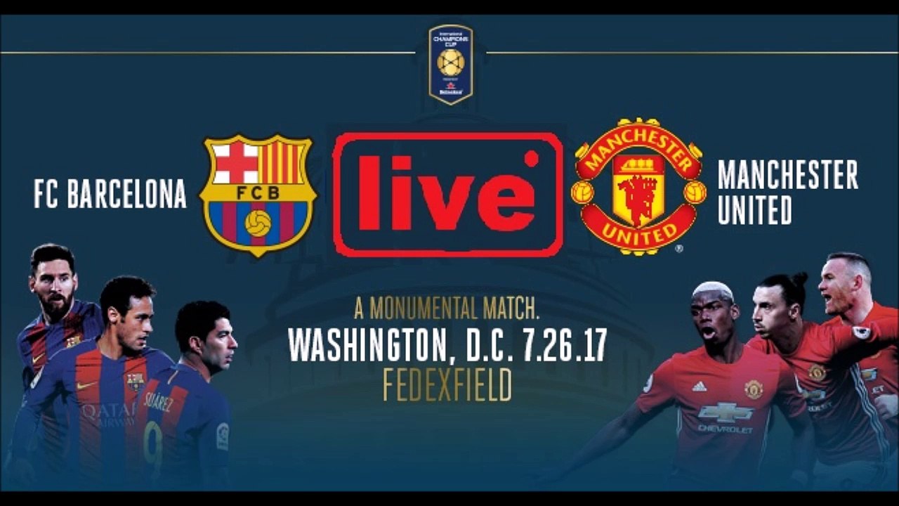 barcelona vs manchester united international champions cup live