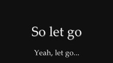 Let go