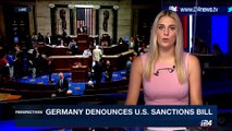 PERSPECTIVES | Germany denounces U.S. sanctions bill | Wednesday, July 26th 2017