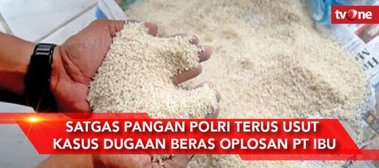 Satgas Pangan Polri Terus Usut Kasus Dugaan Beras Oplosan PT IBU