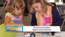 Day Care Franchise Opportunities Galore!