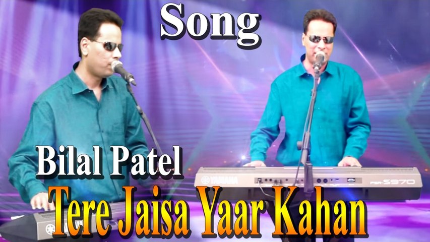 Belaal Patel - Tere Jaisa Yaar Kahan