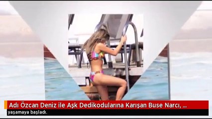 Adı Özcan Deniz ile Aşk Dedikodularına Karışan Buse Narcı, Yeni Aşka Yelken Açtı