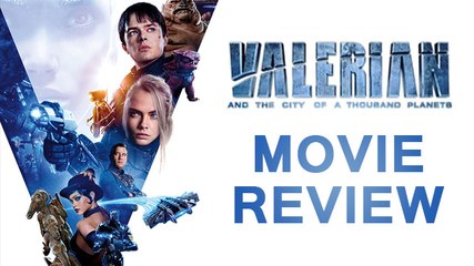 Valerian And The City Of A Thousand Planets Movie Review