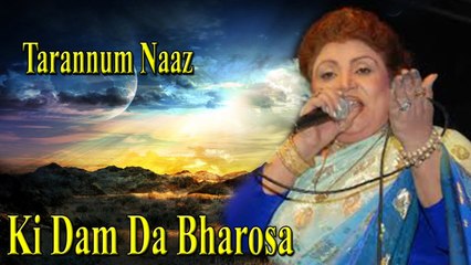 Tarannum Naaz - Ki Dam Da Bharosa