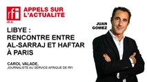 Libye : Rencontre entre Al-Sarraj et Haftar à Paris