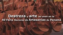 Destreza y arte se unen en la 40 Feria Nacional de Artesanías de Panamá
