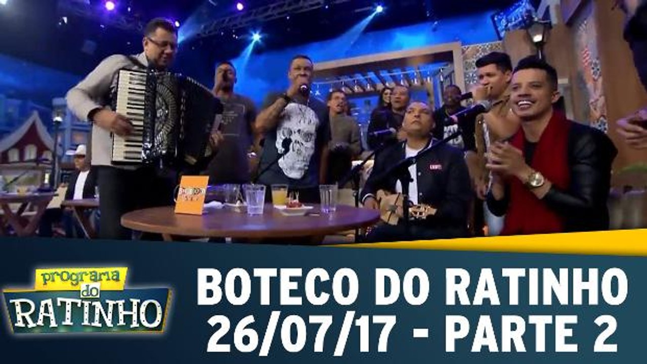 Boteco do Ratinho - 26.07.17 - Parte 2