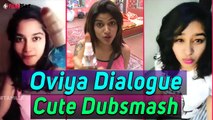 Oviya Dialogue Cute Dubsmash Spray Adechuruvaen!-Filmibeat Tamil