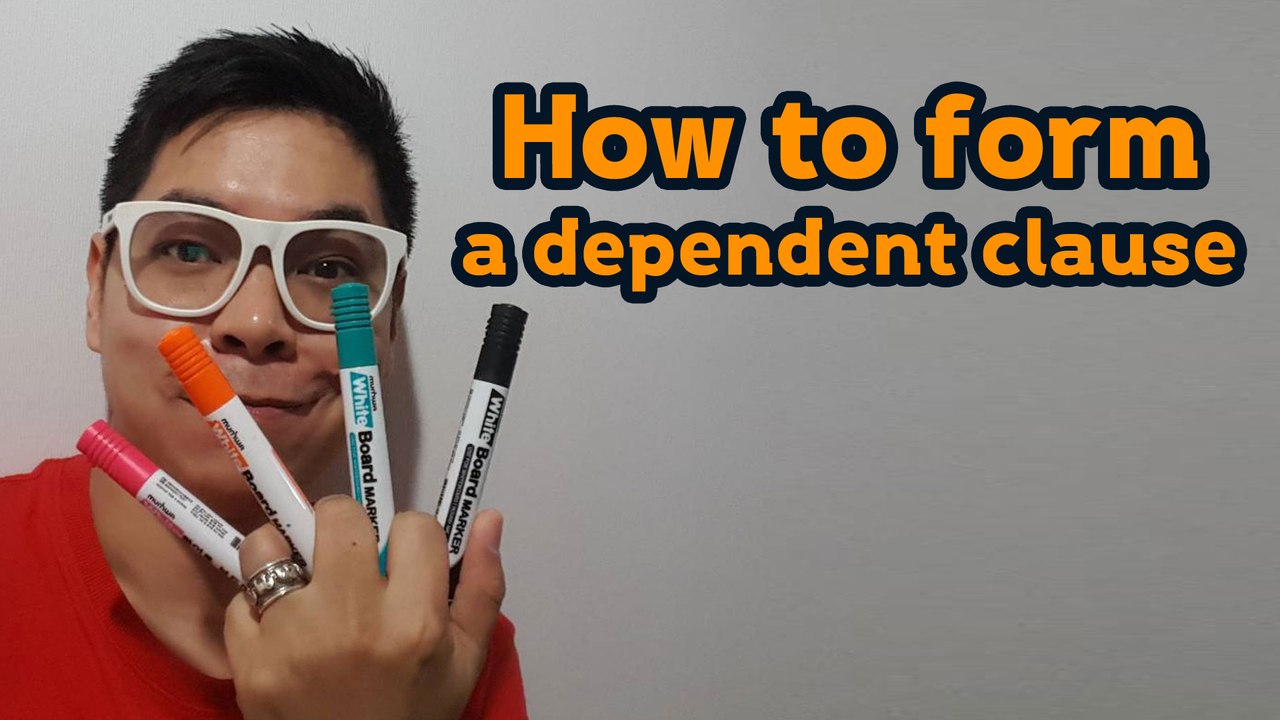 How to form a dependent clause | Grammar กระดานเดียว