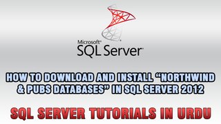 SQL Server Tutorials in Urdu & Hindi - How to download and install Northwind and pubs databases