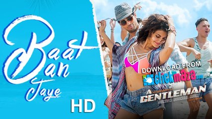 Baat Ban Jaye - HD Video Song - A Gentleman - Siddharth Basrur & Priya Saraiya - 2017