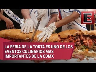 Degusta en la delegación Venustiano Carranza colosales tortas
