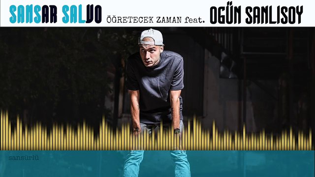 Sansar Salvo - Öğretecek Zaman (feat. Ogün Sanlısoy) (Official Audio) (Sansürlü)