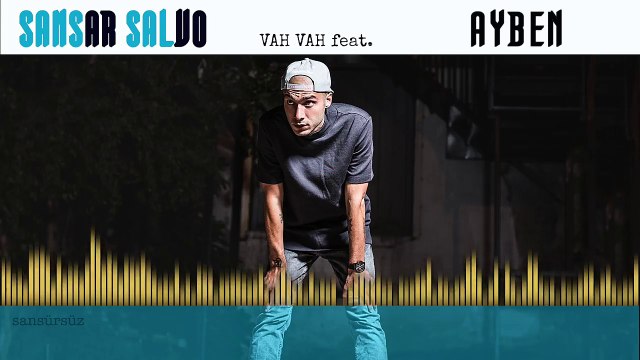 Sansar Salvo - Vah Vah (feat. Ayben) (Official Audio) (Sansürsüz)