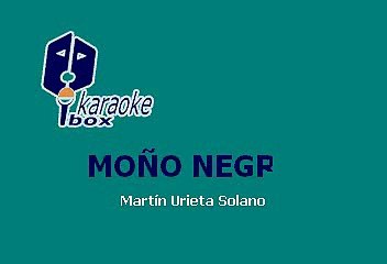 Martín Urrieta - Moño negro (Karaoke)