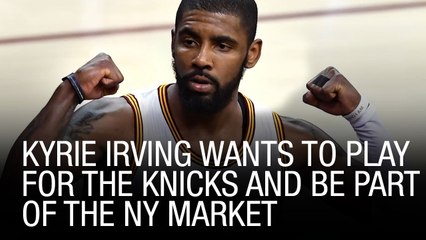 Tải video: Kyrie Irving Wants To Play For The Knicks And Be Part Of The New York Market