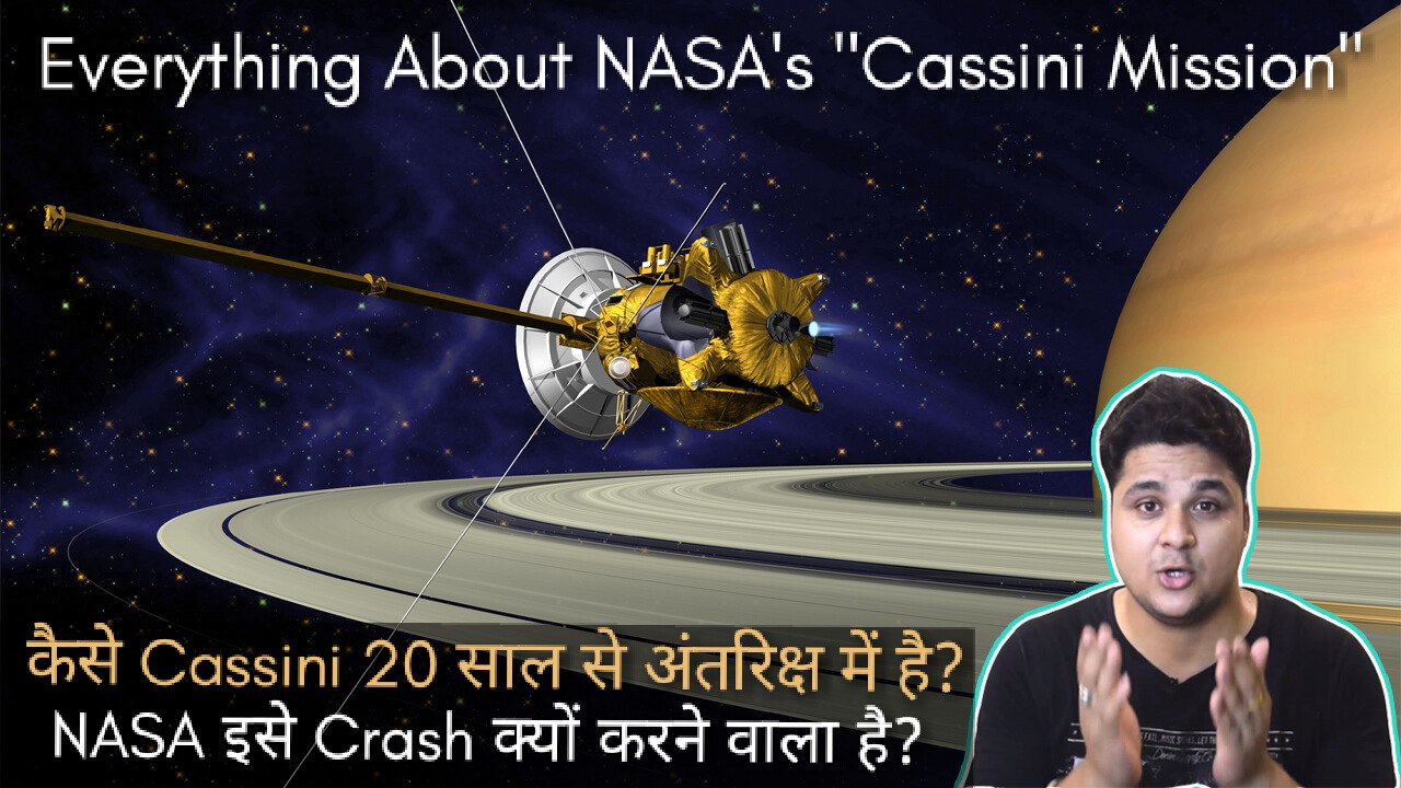 Everything About Cassini Saturn Mission, 20 साल से Cassini अंतरिक्ष में कैसे है?