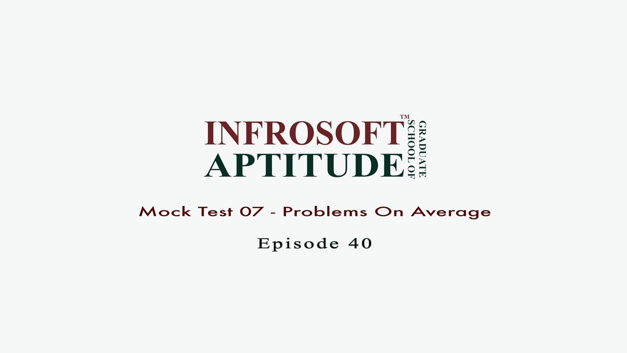 Episode 40 - Mock Test 7 - Problems on Average