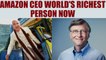 Amazon founder: Jeff Bezos becomes world’s richest person | Oneindia News