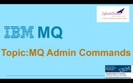 IBM MQ v8.0 Tutorials: MQ Admin Commands: Best Online IBM Training@Infinite Dreams Technologies