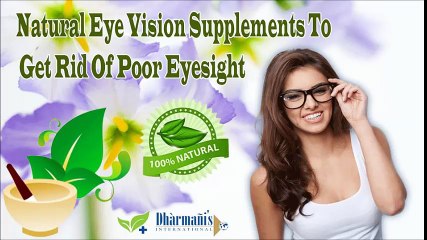 Natural Eye Vision Supplements To Get Rid Of Poor Eyesight