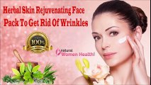 Herbal Skin Rejuvenating Face Pack To Get Rid Of Wrinkles