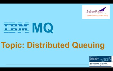 IBM MQ V8 Tutorials:Distributed Queuing:Queue Manager Interconnection:Best Training@Infinite Dreams