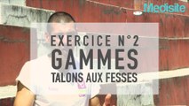 Exercice n°2 gammes : talons aux fesses
