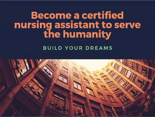How Nursing Assistant Training can build your Dreams