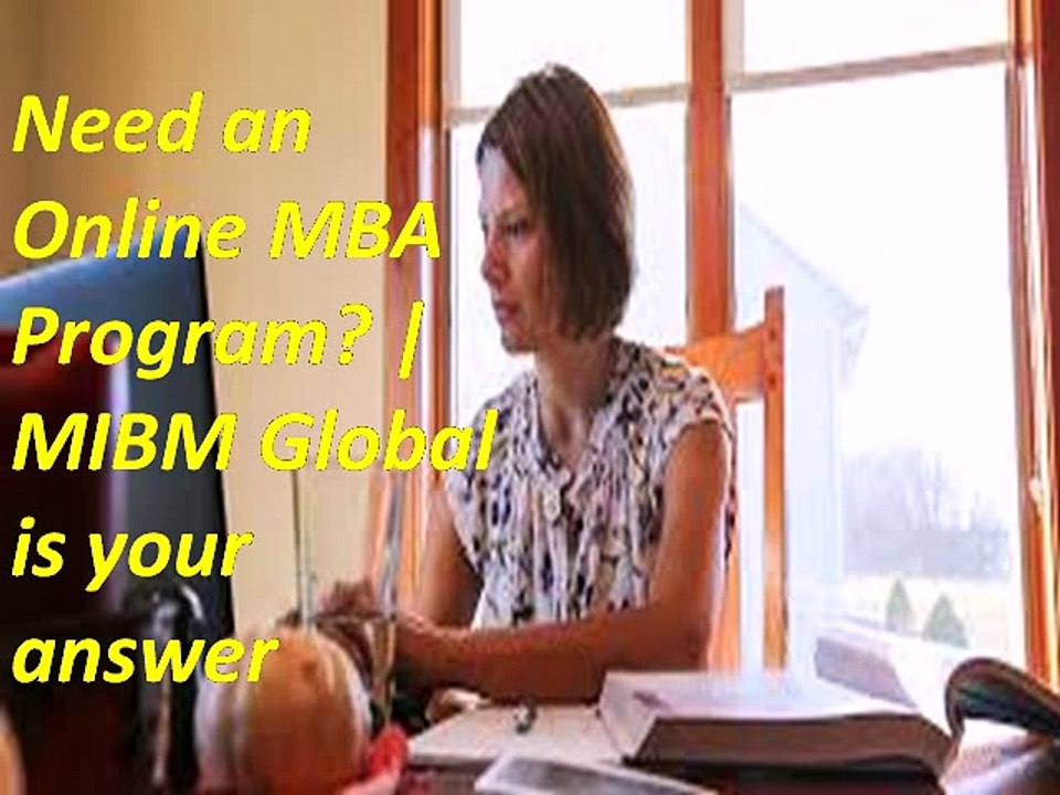 Need an Online MBA Program (MIBM GLOBAL)