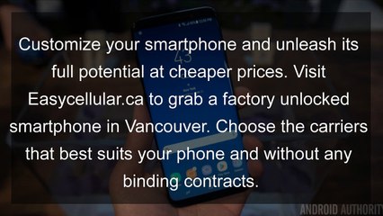 Factory unlocked smartphone in Vancouver | Easycellular