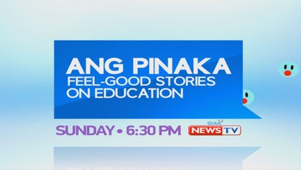 Ang Pinaka: Feel-good stories on education