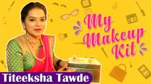 Titeeksha Tawde's Makeup Kit | Marathi Actress | Saraswati Serial On Colors Marathi | My Makeup Kit