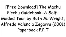 [UFHzV.[F.R.E.E D.O.W.N.L.O.A.D R.E.A.D]] The Machu Picchu Guidebook: A Self-Guided Tour by Ruth M. Wright, Alfredo Valencia Zegarra (2001) Paperback by Westcliffe Pub WORD