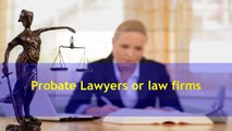 Find Probate Lawyer & Attorney | Probate Lawyer near me