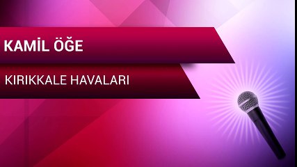 Kamil Öğe - Kırıkkale Havaları (Full Albüm)