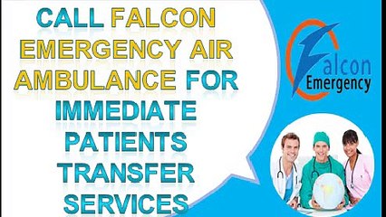 Falcon Emergency Serve Affordable Air Ambulance Indore