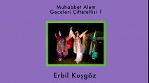 Erbil Kuşgöz - Muhabbet Alem Geceleri Çiftetellisi 1 (Full Albüm)