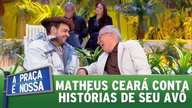 Matheus Ceará conta histórias de seu avô