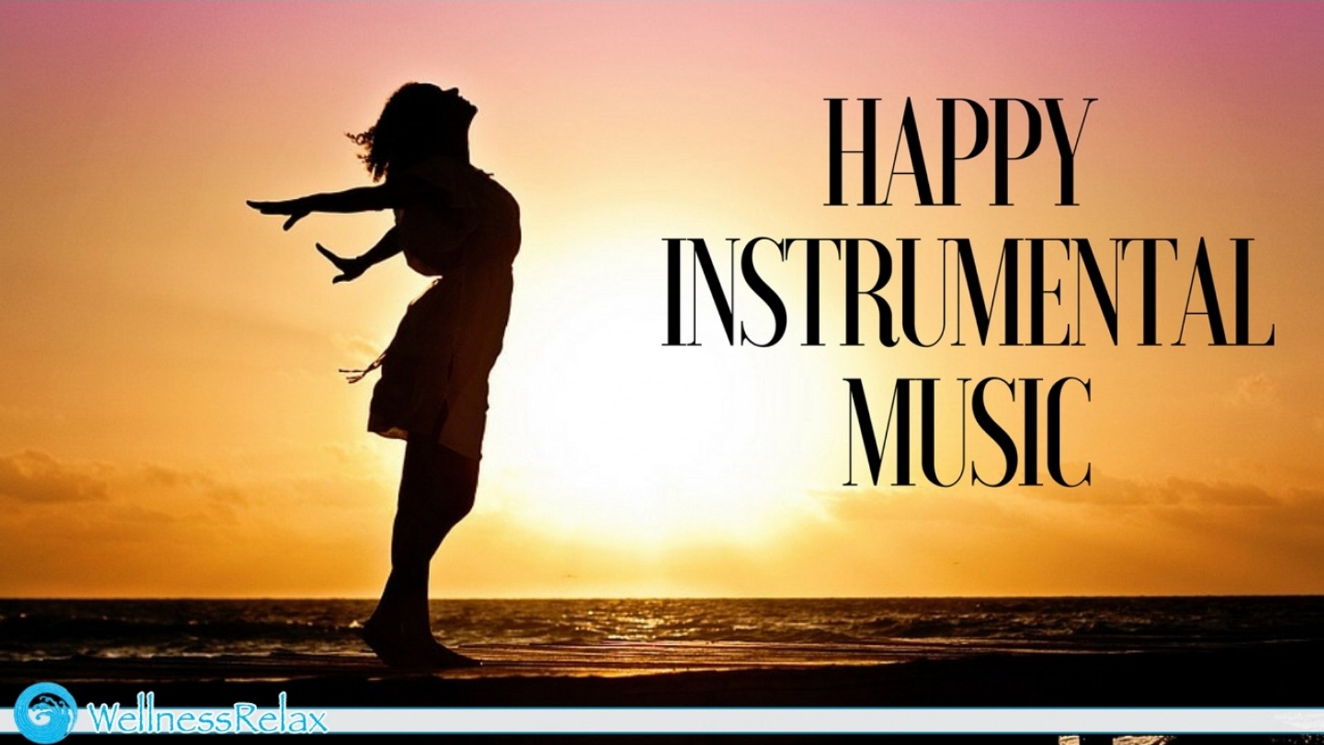 Various artists - Happy Instrumental Music - Video Dailymotion