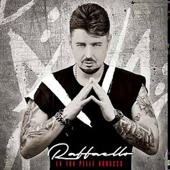 Raffaello - mai mai mai - la tua pelle addosso 2017